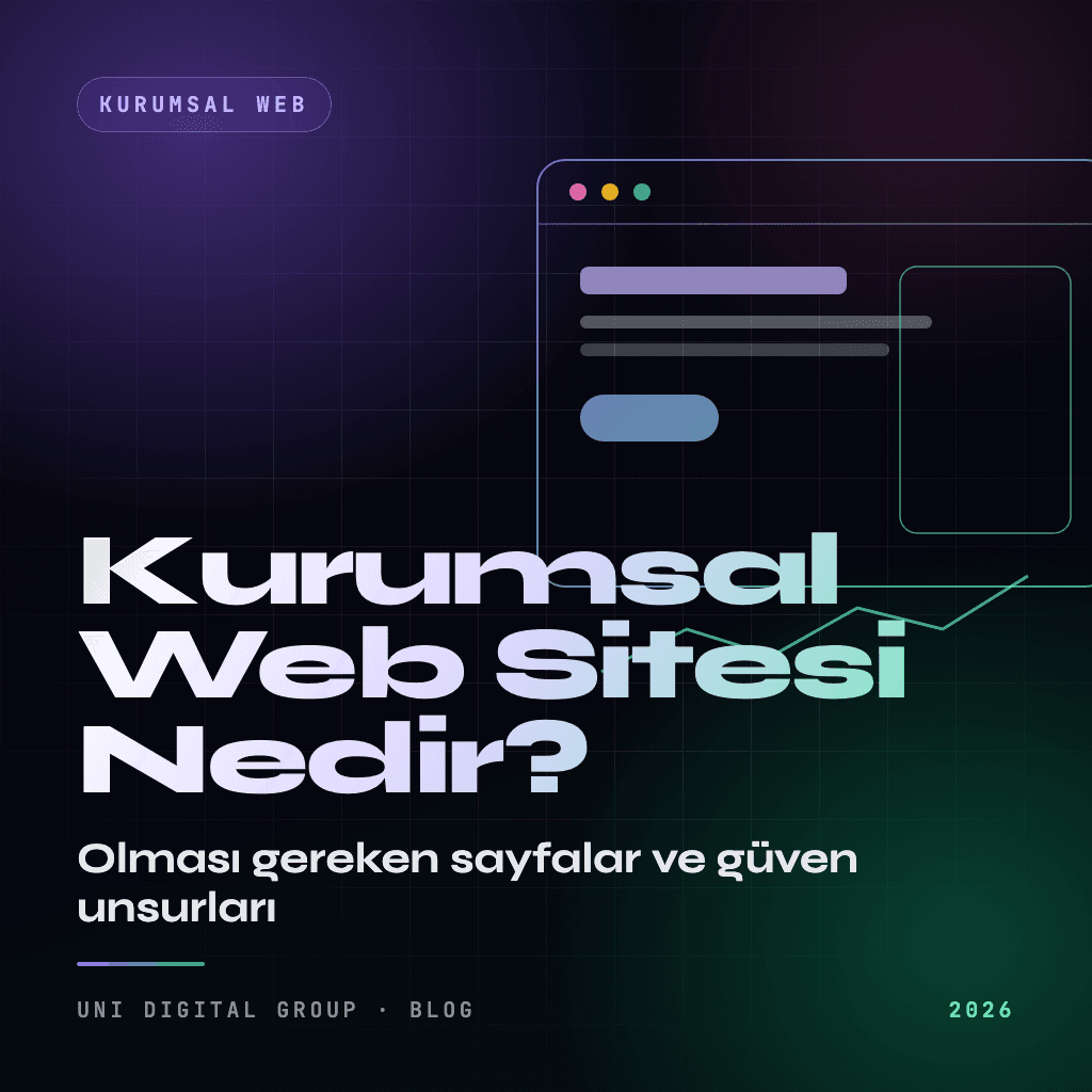 Kurumsal Web Sitesi Nedir, Neleri İçermeli? 2026 Rehberi