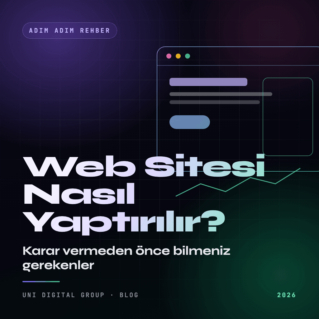 Web Sitesi Nasıl Yaptırılır? 2026 Adım Adım Rehber